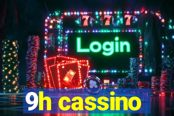 9h cassino